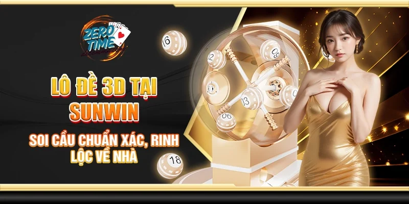 Lô đề 3D tại Sunwin - Soi cầu chuẩn xác, rinh lộc về nhà
