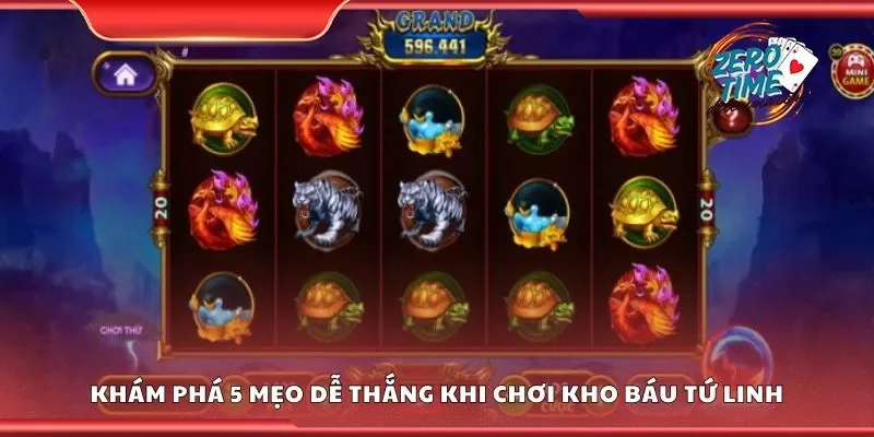 Khám phá 5 mẹo dễ thắng khi chơi kho báu tứ linh
